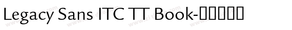 Legacy Sans ITC TT Book字体转换